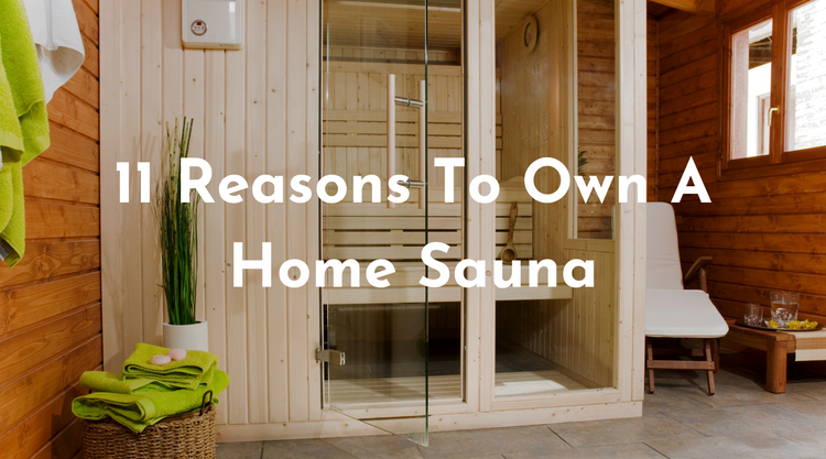 11 Reasons To Own A Home Sauna